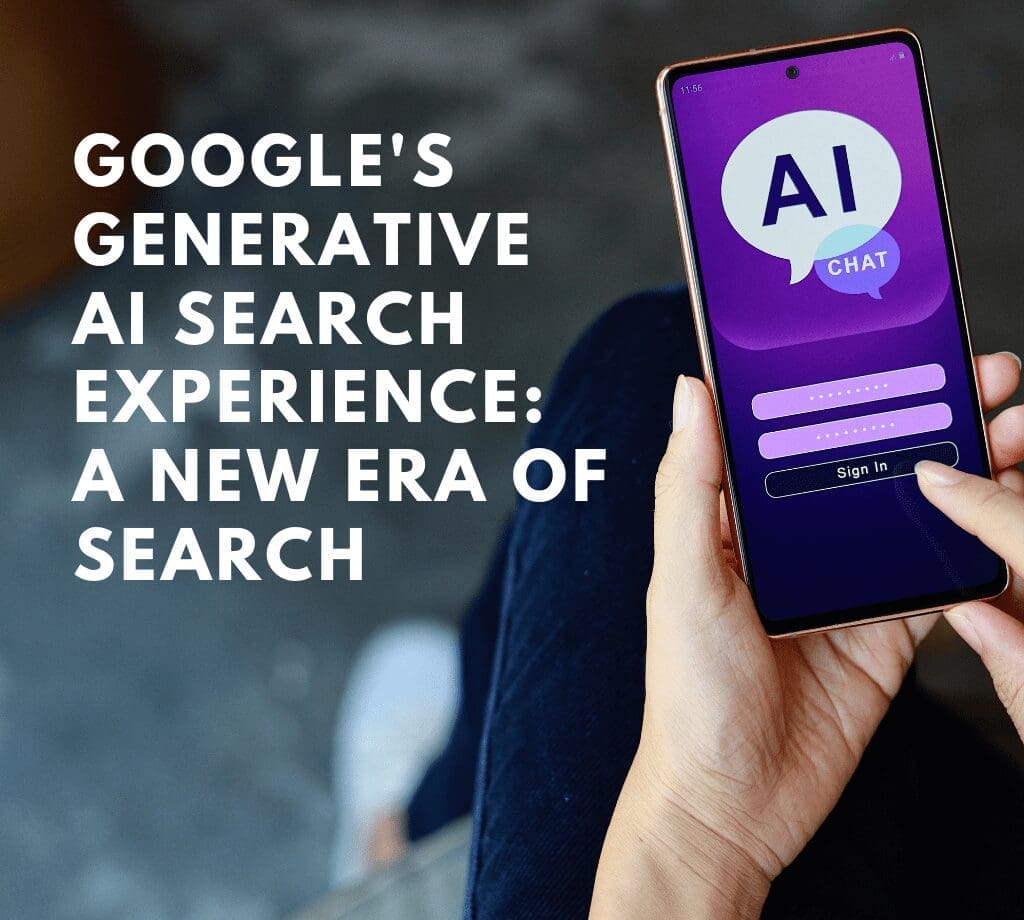 Google’s Generative AI Search Experience: A New Era of Search